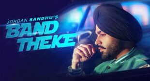 Band Theke Lyrics – Jordan Sandhu