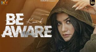 Be Aware Lyrics – Kaur B