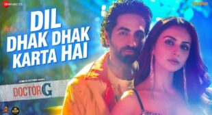 Doctor G – Dil Dhak Dhak Karta Hai Lyrics