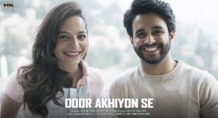 Door Akhiyon Se Song Lyrics