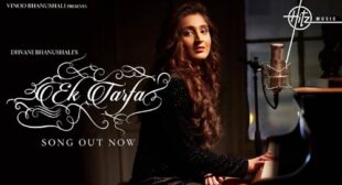 Dhvani Bhanushali – Ek Tarfa Lyrics