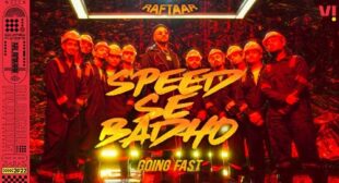 Speed Se Badho Going Fast – Raftaar Lyrics