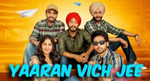 Kulshan Sandhu’s New Song Yaaran Vich Jee