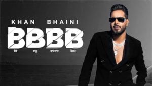 BBBB Song – Khan Bhaini