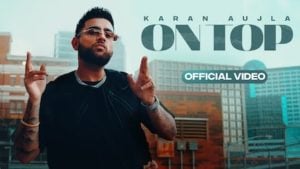 On Top Song – Karan Aujla