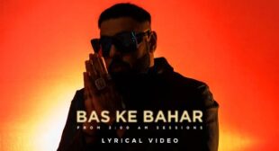 Bas Ke Bahar Lyrics by Badshah