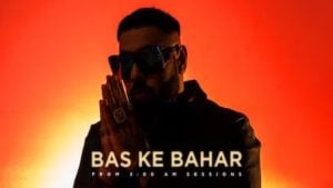 Bas Ke Bahar – Badshah