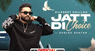 Jatt Di Choice Lyrics by Dilpreet Dhillon