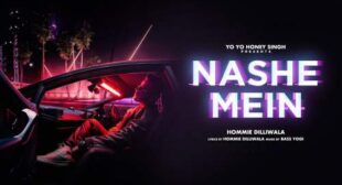 Hommie Dilliwala – Nashe Mein Lyrics