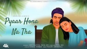 Pyaar Hona Na Tha – Jubin Nautiyal