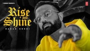 Rise & Shine Lyrics – Gagan Kokri