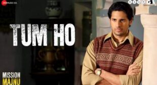 Tum Ho – Mission Majnu Lyrics