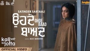Ohde Baad Song – Satinder Sartaaj