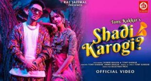 Tony Kakkar – Shadi Karogi Lyrics