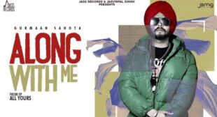 Along With Me Lyrics – Gurmaan Sahota