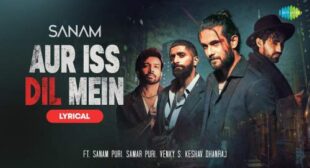 Aur Iss Dil Mein Lyrics by Sanam Puri