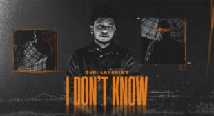 Guri Lahoria – I Dont Know Lyrics