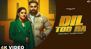 Dil Tod Da Lyrics by Hunar Sidhu