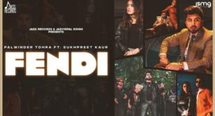 Fendi Lyrics by Palwinder Tohra