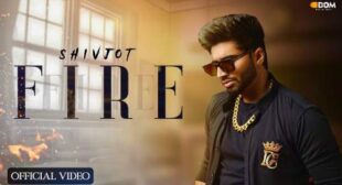 Fire Lyrics – Shivjot