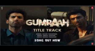 Sachet Parampara – Gumraah Lyrics