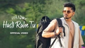 Hasti Rahe Tu Song – Paradox