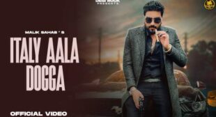 Italy Aala Dogga Lyrics by Malik Sahab