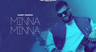 Minna Minna Lyrics – Garry Sandhu