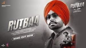 Rutba Lyrics – Jordan Sandhu