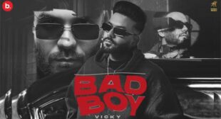 Bad Boy Lyrics by Vicky Dhaliwal