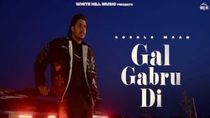 Gal Gabru Di Lyrics – Korala Maan