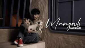 Mansoob Song Lyrics – Kaifi Khalil