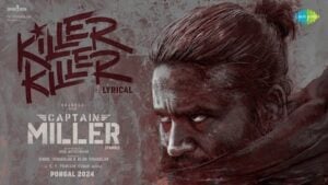 KILLER KILLER LYRICS – Captain Miller (Tamil)