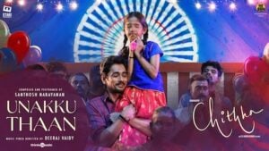 UNAKKU THAAN LYRICS – Chithha (Tamil)