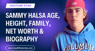 Sammy Halsa (YouTuber) – Age, Height, Family, Net Worth & Biography